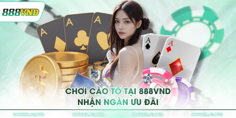 Chơi cào tố tại 888VND nhận ngàn ưu đãi