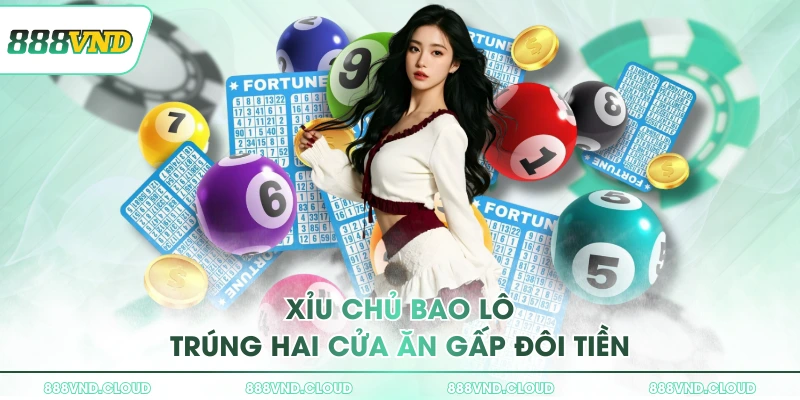 Xỉu chủ bao lô trúng hai cửa ăn gấp đôi tiền